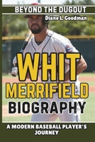 WHIT MERRIFIELD BIOGRAPHY: Beyond the Dugout - A Modern Baseball Player's Journey B0DQ62GKYR Book Cover