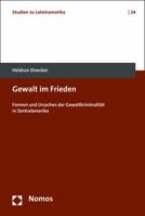 Gewalt Im Frieden: Formen Und Ursachen Der Gewaltkriminalitat in Zentralamerika 3848703769 Book Cover