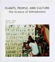 Plants, People, and Culture: The Science of Ethnobotany 0716760274 Book Cover