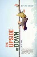 The Upside of Down: A Memoir 1921924691 Book Cover
