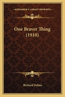 One Braver Thing 1345405065 Book Cover
