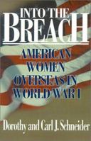 Into the Breach: American Women Overseas in World War I 0670839361 Book Cover