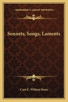 Sonnets, Songs, Laments 1163769479 Book Cover