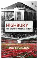 Highbury: The Story of Arsenal in N5 075287344X Book Cover