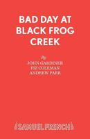 Bad Day at Black Frog Creek 0573052492 Book Cover