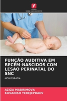 Função Auditiva Em Recém-Nascidos Com Lesão Perinatal Do Snc (Portuguese Edition) 620700812X Book Cover