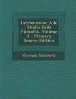 Introduzione Allo Studio Della Filosofia, Volume 3 1294170368 Book Cover