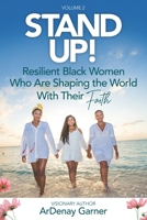 Stand UP! Vol. 2: Resilient Black Women Who Are Shaping the World With Their Faith 1954609361 Book Cover
