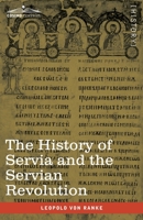 The History of Servia, and the Servian Revolution. With a Sketch of the Insurrection in Bosnia 1646791665 Book Cover