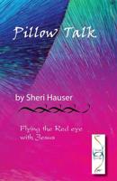 Pillow Talk: Flying the Red Eye with Jesus 1074614933 Book Cover