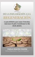 De la inflamación a la regeneración: Una guía práctica para rejuvenecer tu piel, equilibrar tu cuerpo y transformar tu vida desde adentro hacia afuera. B0FTTGBZH3 Book Cover