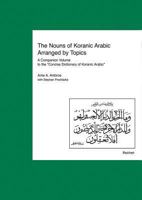 The Nouns of Koranic Arabic Arranged by Topics: A Companion Volume to the Concise Dictionary of Koranic Arabic 3895005118 Book Cover
