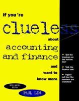 If You're Clueless About Accounting and Finance and Want to Know More 0793128811 Book Cover
