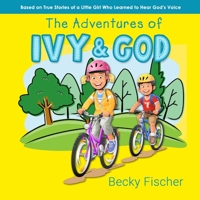 The Adventures of Ivy & God 1500992690 Book Cover