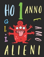 Ho 1 anno e amo gli alieni: Il libro da colorare per bambini che amano gli alieni. Libro da colorare di alieni 1691452807 Book Cover