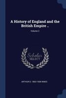 A history of England and the British Empire .. Volume 2 - Primary Source Edition 1376842815 Book Cover