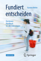 Fundiert entscheiden: Ein kleines Handbuch für alle Lebenslagen 3662547031 Book Cover
