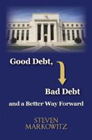 Good Debt, Bad Debt and a Better Way Forward 0991401506 Book Cover