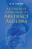 Concrete Approach to Abstract Algebra (Dover Books on Advanced Mathematics) 048663647X Book Cover
