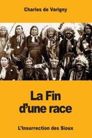 La Fin d'une race: L'Insurrection des Sioux 1981472711 Book Cover