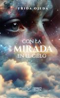 Con la mirada en el cielo (Spanish Edition) 197026392X Book Cover