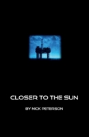 Closer to the Sun 0982292422 Book Cover