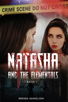 Natasha & The Elementals (Book I) 1649085354 Book Cover