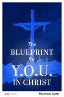 The Blueprint for Y.O.U. in Christ 1733517642 Book Cover