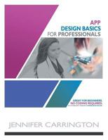 App Design Basics for Professionals 1984522418 Book Cover