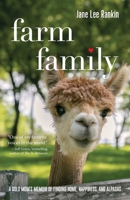 Farm Family: A Solo Mom's Memoir of Finding Home, Happiness, and Alpacas B0CP39NP8F Book Cover
