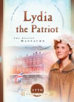 Lydia the Patriot: The Boston Massacre (1770) 1593102046 Book Cover