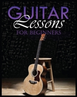 Guitar Lessons Made Easy: Step-by-Step Instructions for Beginners 1088141145 Book Cover