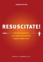 Resuscitate!: How Your Community Can Improve Survival from Sudden Cardiac Arrest 0295997966 Book Cover