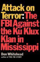Attack on Terror: The FBI Against the Ku Klux Klan in Mississippi. 0308703006 Book Cover