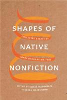 Shapes of Native Nonfiction: Collected Essays by Contemporary Writers 0295745754 Book Cover