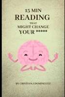 15 min that might change your ***** B0DVCBJJ8L Book Cover
