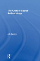 Craft of Social Anthropology 0878552804 Book Cover