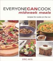 Everyone Can Cook Midweek Meals: Recipes for Cooks on the Run 155285924X Book Cover