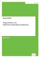Tragverhalten Von Stahl-Glas-Verbundkonstruktionen 3838649249 Book Cover