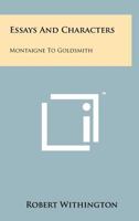 Essays and Characters: Montaigne to Goldsmith 1258193183 Book Cover