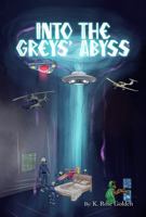 Into the Greys' Abyss 1965413285 Book Cover