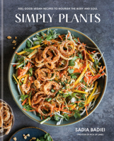 Feel Good Vegan: Simple Plant-Based Recipes to Nourish the Body and Soul: A Cookbook B0GHX4XTGP Book Cover