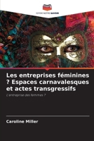 Les entreprises féminines ? Espaces carnavalesques et actes transgressifs (French Edition) 6203122874 Book Cover