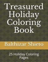 Treasured Holiday Coloring Book: 25 Holiday Coloring Pages B08KSS7XLW Book Cover