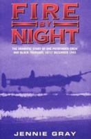 FIRE BY NIGHT: The Dramatic Story of One Pathfinder Crew and Black Thursday,16/17 December 1943 1902304632 Book Cover