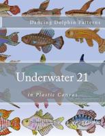 Underwater 21: in Plastic Canvas 1537583891 Book Cover