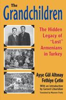 The Grandchildren: The Hidden Legacy of "Lost" Armenians in Turkey 113851599X Book Cover