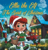 Ellie the Elf - The Spirit of Christmas B0GTC5FMHB Book Cover