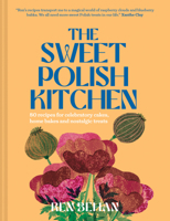 The Sweet Polish Kitchen: A Celebration of Home Baking and Nostalgic Treats 0008590109 Book Cover