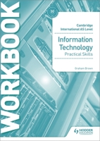 Cambridge International as Level Information Technology Skills Workbook 1510483063 Book Cover
